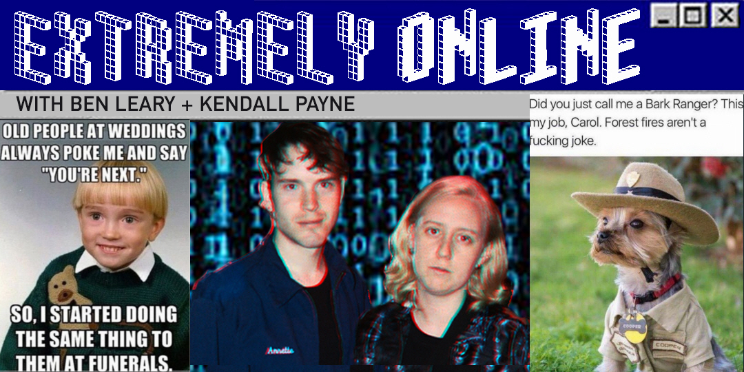 Ben Leary & Kendall Payne: "Extremely Online"